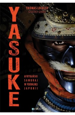 Yasuke. Afrykański samuraj w feudalnej Japonii