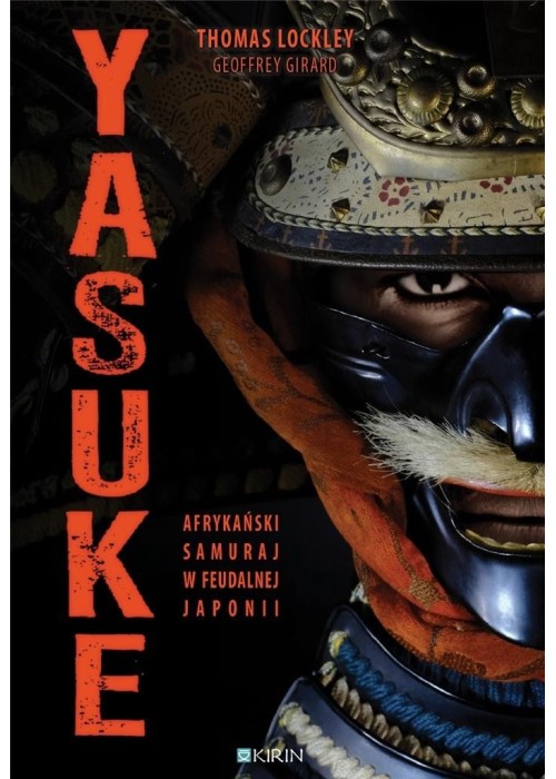 Yasuke. Afrykański samuraj w feudalnej Japonii