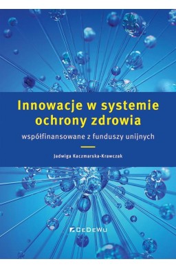 Innowacje w systemie ochrony zdrowia..