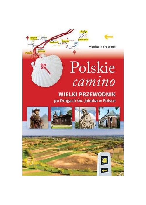 Polskie camino. Wielki przewodnik po Drogach św...