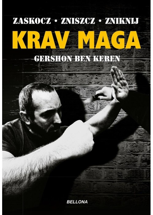 Krav Maga. Najlepsze na świecie przeciwdziałanie..