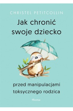 Jak chronić swoje dziecko przed manipulacjami...