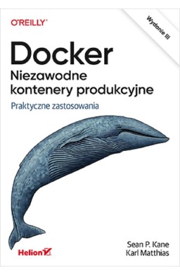 Docker. Niezawodne kontenery produkcyjne w.3