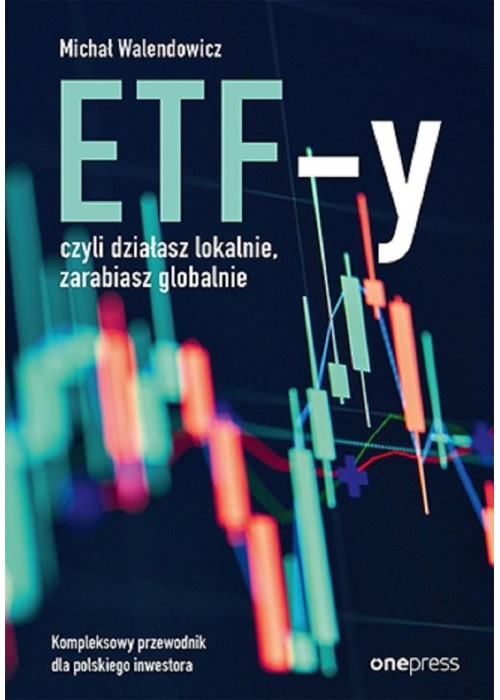 ETF-y, czyli działasz lokalnie, zarabiasz...