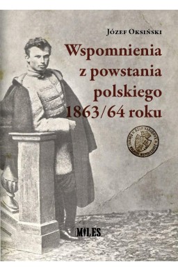 Wspomnienia z powstania polskiego 1863/64 roku