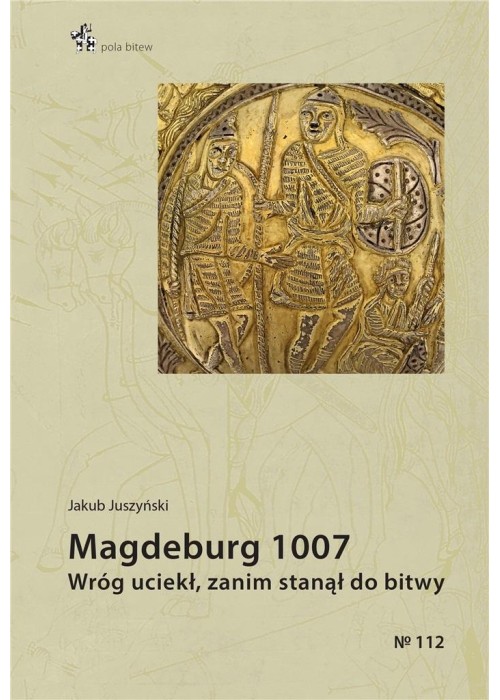 Magdeburg 1007. Wróg uciekł, zanim stanął do bitwy