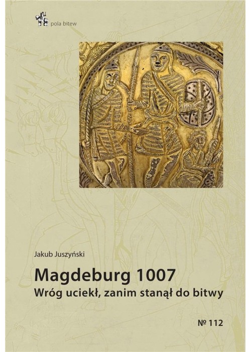 Magdeburg 1007. Wróg uciekł, zanim stanął do bitwy