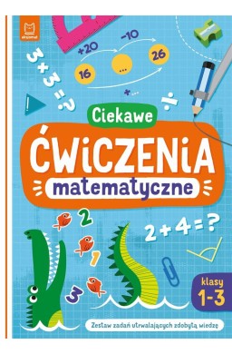 Ciekawe ćwiczenia matematyczne. Klasy 1-3