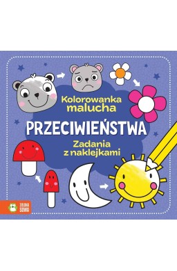 Kolorowanka malucha. Przeciwieństwa