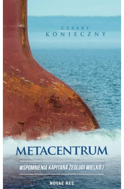 Metacentrum. Wspomnienia kapitana żeglugi wielkiej