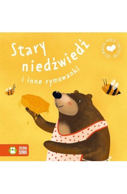 Moje pierwsze bajeczki. Stary niedźwiedź i inne..