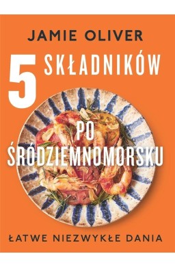 5 składników po śródziemnomorsku