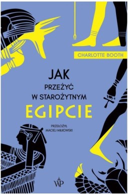 Jak przeżyć w starożytnym Egipcie