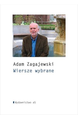 Wiersze wybrane - Adam Zagajewski