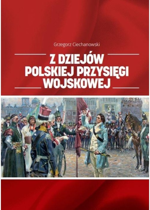 Z dziejów polskiej przysięgi wojskowej