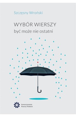 Wybór wierszy. Być może nie ostatni