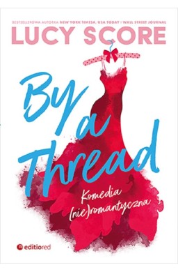 By a Thread. Komedia (nie)romantyczna