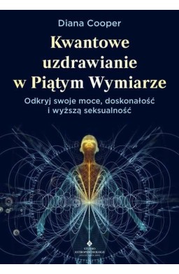 Kwantowe uzdrawianie w piątym wymiarze