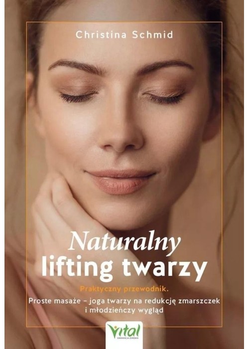 Naturalny lifting twarzy - praktyczny przewodnik