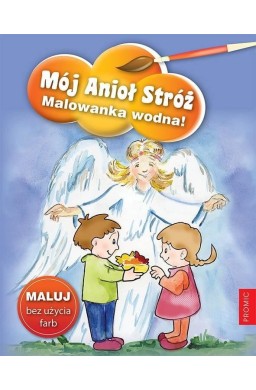 Mój Anioł Stróż. Malowanka wodna!