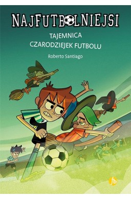 Najfutbolniejsi T19 Tajemnica czarodziejek futbolu