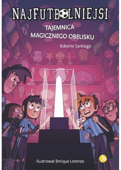 Najfutbolniejsi T12 Tajemnica magicznego obelisku