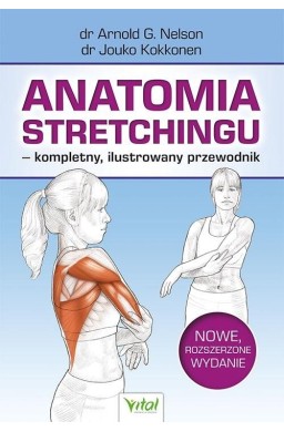 Anatomia stretchingu - kompletny, ilustrowany..