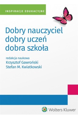 Dobry nauczyciel - dobry uczeń - dobra szkoła