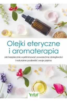 Olejki eteryczne i aromaterapia