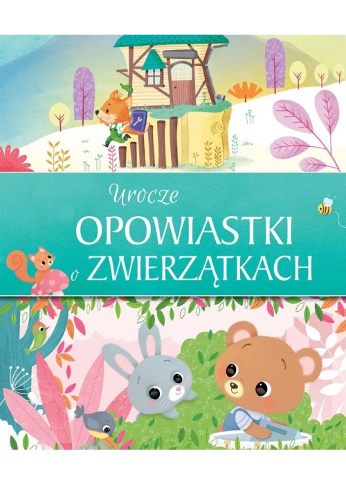 Urocze opowiastki o zwierzątkach