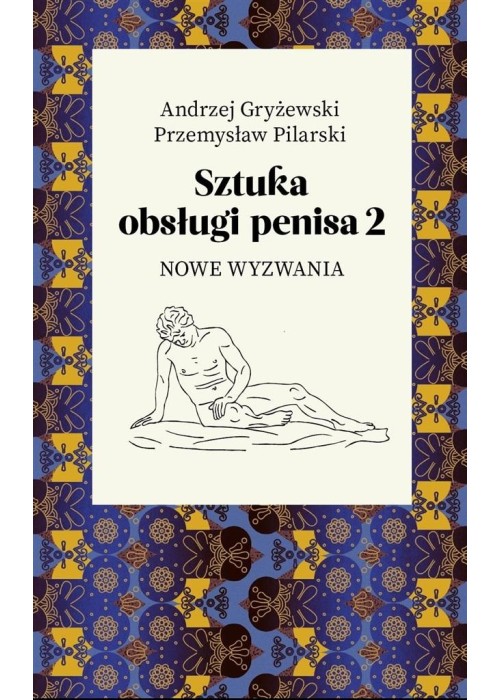 Sztuka obsługi penisa 2. Nowe wyzwania