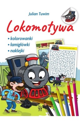 Lokomotywa. Kolorowanki, łamigłówki, naklejki