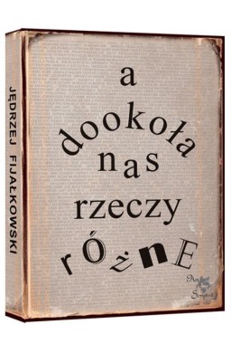 A dookoła nas rzeczy różne