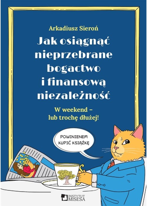 Jak osiągnąć nieprzebrane bogactwo i finansową...