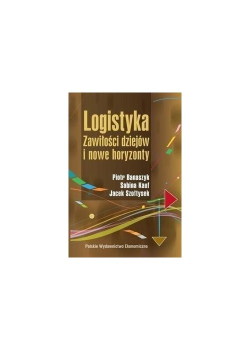 Logistyka. Zawiłości dziejów i nowe horyzonty