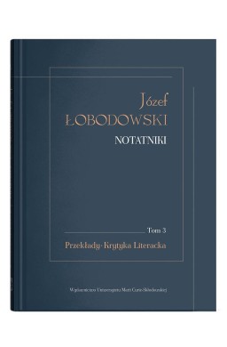 Józef Łobodowski. Notatniki T.3 Przekłady...