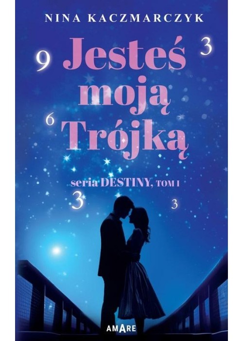 Jesteś moją Trójką T.1