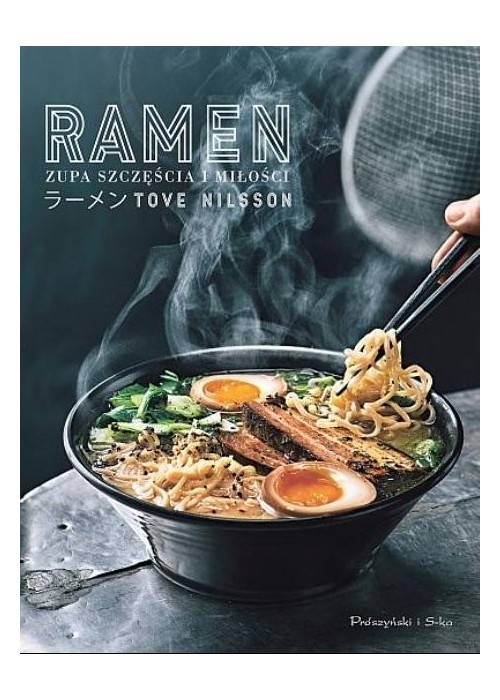 Ramen. Zupa szczęścia i miłości