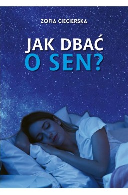 Jak dbać o sen?