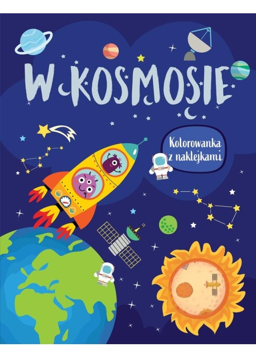 W kosmosie. Kolorowanka z naklejkami