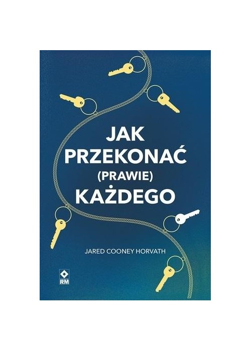 Jak przekonać (prawie) każdego