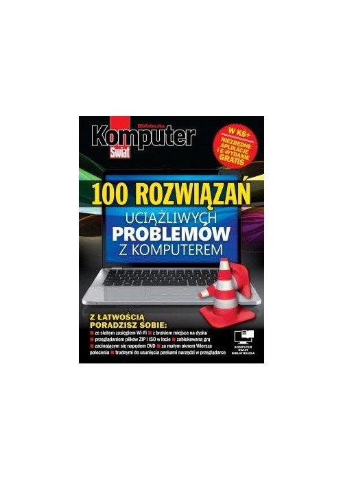 Komputer Świat 100 rozwiązań uciążliwych problemów