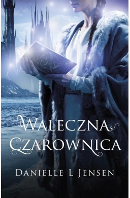 Trylogia klątwy T.3 Waleczna czarownica