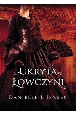 Trylogia klątwy T.2 Ukryta łowczyni