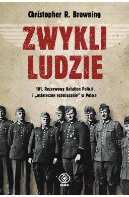 Zwykli ludzie 101 Rezerwowy Batalion Policji..