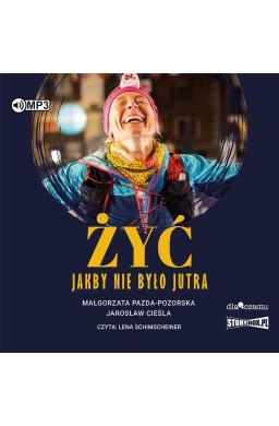 Żyć jakby nie było jutra audiobook