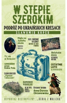 W stepie szerokim. Podróż po ukraińskich Kresach