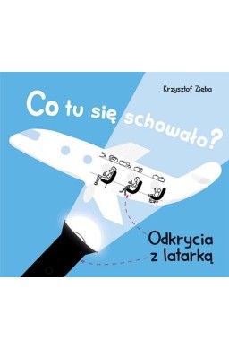 Co tu się schowało? Odkrycia z latarką