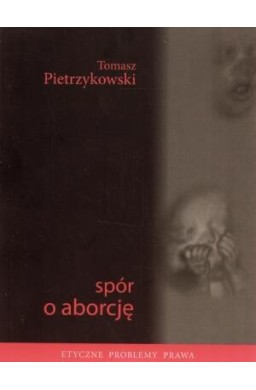 Spór o Aborcję - Tomasz Pietrzykowski