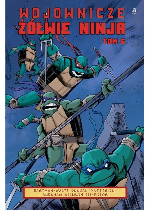 Wojownicze Żółwie Ninja T.6